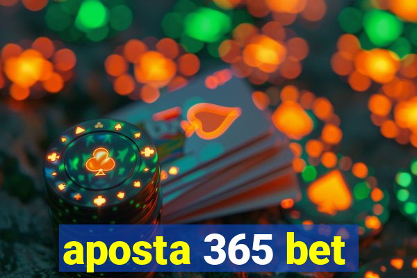 aposta 365 bet